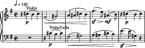 
{  \new PianoStaff <<
    \new Staff \relative c'' { \clef treble \time 2/2 \key e \minor \tempo 2 = 120 r4 cis(\p^"Violin" b cis) | fis,2(\< gis) | a4( ais cis b)\! | fis'4.(\sf\> e8)\! ais,4.(\mf b8) | r4 cis(\p b cis) }
    \new Staff \relative c' { \clef bass \time 2/2 \key e \minor R1 | r4 cis4(\p^"Viola/Cello" b cis) | fis,2(\< gis) | a4( ais cis b)\! | fis'4.(\sf\> e8 gis,4)\! r4 } >> }
