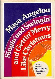 Multi-colored cover of the autobiography with white lettering that reads Maya Angelou Singin' and Swingin' and Gettin' Merry Like Christmas. The cover resembles a bright yellow stage with curtains in alternating colors of orange, red, purple and dark blue with the white lettering through the top three colors.