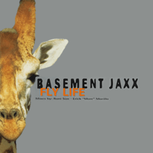 A photo of a giraffe's head facing towards the camera adorns the left side of the single in front of a grey background, with "Basement Jaxx" and "Fly Life" printed on the right side of the artwork.
