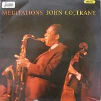 Coltrane is depicted in an orange-tinted photograph playing his saxophone with Jimmy Garrison on bass visible in the background. In orange, "MEDITATIONS" is written at the top of the sleeve followed by "JOHN COLTRANE" in yellow.