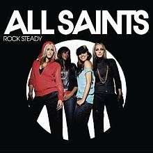 A portrait of four women side-by-side in a background of black colour. The women are standing in front of a centred white circle in the black background. The title 'All Saints' appears in large, white, bold, capital letters above the women with the word 'Rock Steady' appearing in small, narrow, white, capital letter at the bottom left of the title.