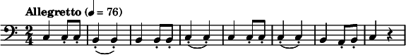 
\new Score {
  \new Staff {
    \relative c {
      \time 2/4
      \key a \minor
      \clef bass
      \tempo "Allegretto" 4 = 76
      c4 c8-. c-.
      b4-.(b-.)
      b b8-. b-.
      c4-.(c-.)
      c4 c8-. c-.
      c4-.(c-.)
      b4 a8-. b-.  
      c4 r4      
    }
  }
}
