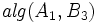 \mathit{alg}(A_1,B_3)