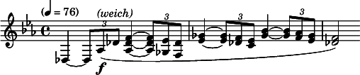  \new Staff \relative c {
  \clef treble \time 4/4 \key ees \major \tempo "" 4=76
  des4~\times 2/3{des8 aes'(-\f^\markup {\italic "(weich)"} des} <f des aes>4~\times 2/3{q8 <ees ges,> <des f,>}
  <ges ees>4~\times 2/3{q8 <f des> <ees c>} <bes' ges>4~\times 2/3{q8 <aes f> <ges ees>} <f des>2)
} 