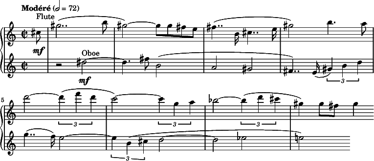 
{  \new PianoStaff <<
    \new Staff \relative c'' { \clef treble \time 2/2 \tempo "Modéré" 2 = 72 \partial 8*1 cis8\mf^"Flute" gis'2..( b8 | gis2)~ gis8 gis fis e | fis4..( b,16 cis4.. e16 | gis2) b4. a8 | d2~ \times 2/3 {d4( f d} | c2)~ \times 2/3 {c4) g a} | bes2~ \times 2/3 {bes4( d cis} | gis4) gis8 fis gis4 }
    \new Staff \relative c' { \clef treble \time 2/2 s8 | r2 dis'~\mf^"Oboe" | dis4. fis8 b,2( | a gis | fis4..) e16( \times 2/3 {gis4) b d} | g4..( f16) e2~ | \times 2/3 {e4) b( cis} d2~ | d ees | e!) } >> }
